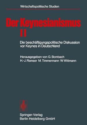 Der Keynesianismus; Teil: Bd. 2., Die beschäftigungspolitische Diskussion vor Keynes in Deutschla...