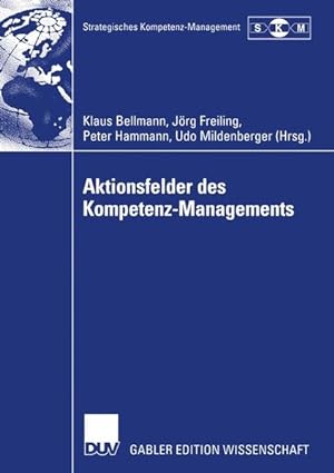 Seller image for Aktionsfelder des Kompetenz-Managements : Ergebnisse des II. Symposiums Strategisches Kompetenz-Management. for sale by Antiquariat Thomas Haker GmbH & Co. KG