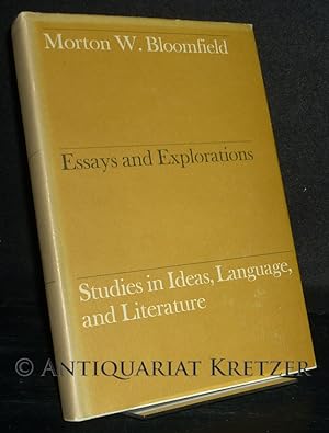 Essays and Explorations. Studies in Ideas, Language, and Literature. [Von Morton W. Bloomfield].