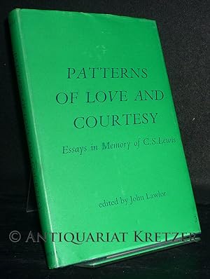 Patterns of Love and Courtesy. Essays in Memory of C.S. Lewis. [Edited by John Lawlor].
