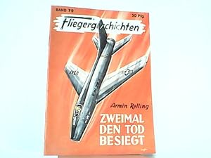 Imagen del vendedor de Zweimal den Tod besiegt. Fliegergeschichten Band 79. a la venta por Antiquariat Ehbrecht - Preis inkl. MwSt.