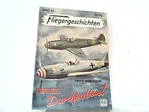 Seller image for Parole: Durchhalten ! Fliegergeschichten Band 82. for sale by Antiquariat Ehbrecht - Preis inkl. MwSt.
