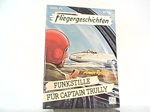 Imagen del vendedor de Funkstille fr Captain Trully. Fliegergeschichten Band 93. a la venta por Antiquariat Ehbrecht - Preis inkl. MwSt.