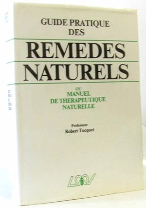 Guide pratique des remèdes naturels ou manuel de thérapeutique naturelle