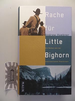 Rache für Little Bighorn: Ein Roman aus der amerikanischen Pionierzeit. Aus dem Amerikan. von Kar...