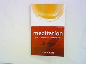 Bild des Verkufers fr Meditation: The 13 Pathways to Happiness zum Verkauf von ANTIQUARIAT FRDEBUCH Inh.Michael Simon