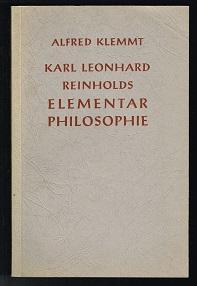 Karl Leonhard Reinholds Elementarphilosophie: Eine Studie über den Ursprung des spekulativen deut...