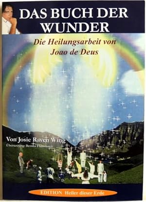 Bild des Verkufers fr Das Buch der Wunder Die Heilungsarbeit von Joao de Deus zum Verkauf von Peter-Sodann-Bibliothek eG