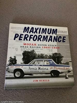 Seller image for Maximum Performance: Mopar Super Stock Drag Racing 1962 - 1969 for sale by 84 Charing Cross Road Books, IOBA