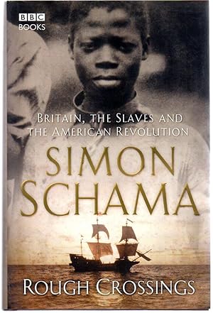 Rough Crossings : Britain, The Slaves and the American Revolution