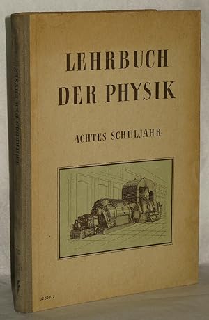 Lehrbuch der Physik. Achtes Schuljahr: Magnetismus. Elektrizitätslehre. Die Verrichtung von Arbei...