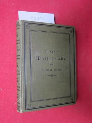 Meine Wasser-Kur, durch mehr als 35 Jahre erprobt und geschrieben zur Heilung der Krankheiten und...