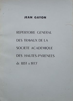 Bild des Verkufers fr Rpertoire gnral des travaux de la Socit Acadmique des Hautes Pyrnes de 1853  1977 zum Verkauf von Bouquinerie L'Ivre Livre