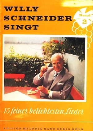 Edition Melodia : Willy Schneider singt 15 seiner beliebtesten Lieder : Band 2 : Noten-/Textheft ;.