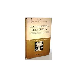 Immagine del venditore per LA EDAD HEROICA DE LA CIENCIA. El concepto, los ideales y mtodos de la ciencia entre los Antiguos Griegos venduto da Librera Salamb