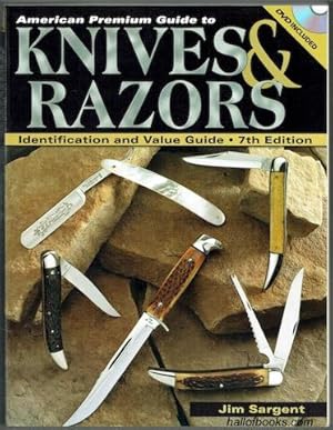 American Premium Guide To Knives & Razors: Identification and Value Guide. 7th Edition