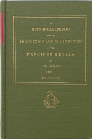 Bild des Verkufers fr An Historical Inquiry Into The Production And Consumption Of The Precious Metals. Complete In Two Volumes (Reprints Of Economic Classics) zum Verkauf von Hall of Books