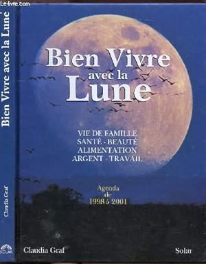 Image du vendeur pour BIEN VIVRE AVEC LA LUNE - VIE DE FAMILLE - SANTE - BEAUTE - ALIMENTATINO - ARGENT - TRAVAIL mis en vente par Le-Livre