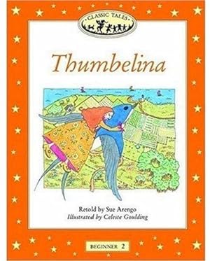 Seller image for Thumbelina (Classic Tales: Beginner 2) for sale by Bellwetherbooks