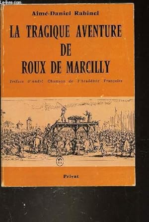 Seller image for LA TRAGIQUE AVENTURE DE ROUX DE MARCILLY for sale by Le-Livre