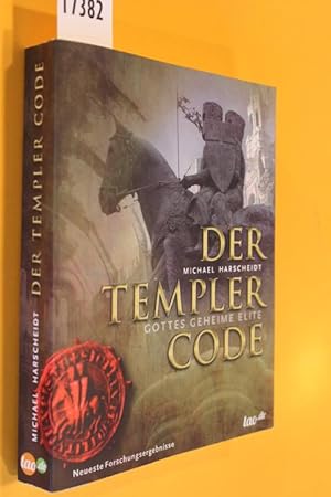 Seller image for Der Templer Code. Gottes geheime Elite. Neueste Forschungsergebnisse. for sale by Antiquariat Tintentraum