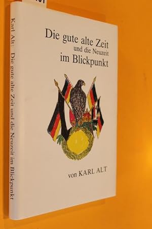 Imagen del vendedor de Die gute alte Zeit und die Neuzeit im Blickpunkt (Signiert vom Autor) a la venta por Antiquariat Tintentraum