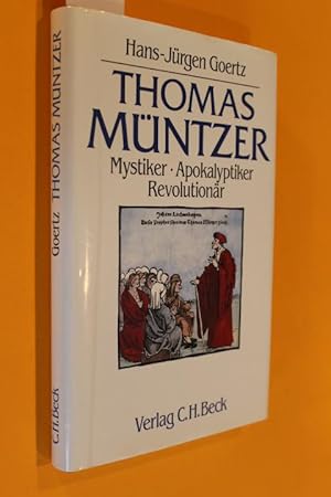 Seller image for Thomas Mntzer. Mystiker, Apokalyptiker, Revolutionr. for sale by Antiquariat Tintentraum