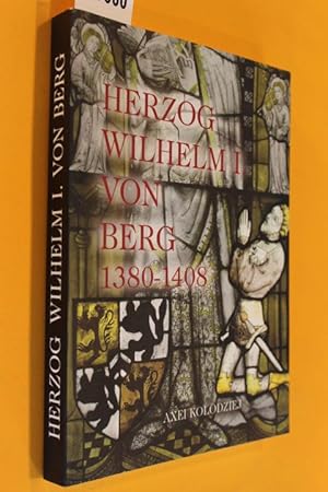 Bild des Verkufers fr Herzog Wilhelm I von Berg 1380-1408 (Bergische Forschungen, Bd. XXIX) zum Verkauf von Antiquariat Tintentraum