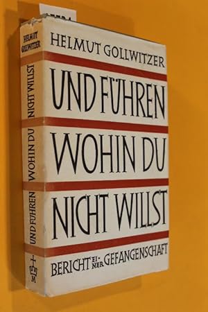 Und führen wohin du nicht willst. Bericht einer Gefangenschaft