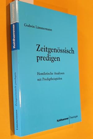 Seller image for Zeitgenssisch predigen. Homiletische Analysen mit Predigtbeispielen. for sale by Antiquariat Tintentraum
