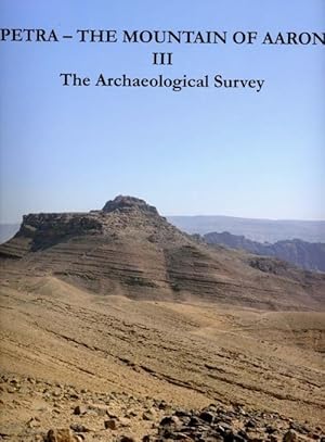 Petra ? The Mountain of Aaron. The Finnish Archaeological Project in Jordan. Volume III. The Arch...