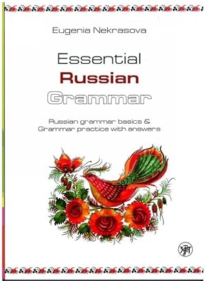 Essential Russian Grammar. Practical Russian grammar: the basics of grammar and practicum with th...