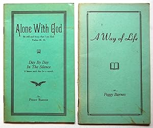 Alone With God, Day by Day in the Silence, and A Way of Life, 2 Books [Pamphlet] Barnes, Peggy