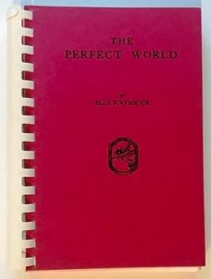 Image du vendeur pour The Perfect World, A Romance of Strange People and Strange Places [Paperback] [Jan 01, 1971] Scrymsour, Ella mis en vente par Kazoo Books LLC