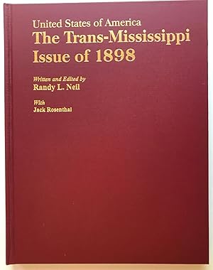 Bild des Verkufers fr United States of America: The Trans-Mississippi Issue of 1898 Written and Edited by Randy L. Neil With Jack Rosenthal [Jan 01, 1997] Randy L. Neil with Jack Rosenthal zum Verkauf von Kazoo Books LLC