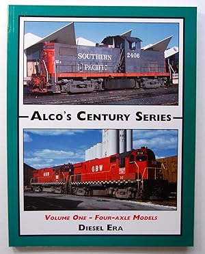 Alco's Century Series Volume 1 - Four Axle Models [Paperback] [Aug 01, 2003] Diesel Era and Steph...