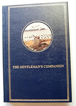 Image du vendeur pour The Gentleman's Companion, Volume 1, Being an Exotic Cookery Book [Hardcover] [Jan 01, 1992] Baker, Charles H. Jr. mis en vente par Kazoo Books LLC