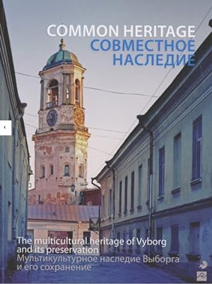 Common Heritage. The multicultural heritage of Vyborg and its preservation