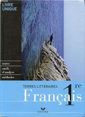 Image du vendeur pour FRANCAIS 1re, Livre Unique (Terres Littraires) mis en vente par Le-Livre