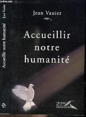 Image du vendeur pour ACCUEILLIR NOTRE HUMANITE mis en vente par Le-Livre