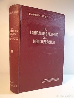 Seller image for EL LABORATORIO MODERNO DEL MDICO PRCTICO. Dr. AGASSE-LAFONT, E. Prlogo del Profesor Balthazard. Librera del Monde Medical. Casa Editorial Bailly-Baillire, 1933. XV + 4 + 623 + 3 pginas. Ilustrado con 67 figuras, de las cuales 45 en colores. Tamao 223x150mm. Tapa dura en plena tela con caracteres blancos en cubierta y lomo. Buen estado, con seales normales de libro usado bien cuidado. for sale by Librera Anticuaria Ftima