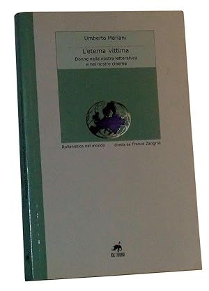 Seller image for L'eterna vittima: Donne nella nostra letteratura e nel nostro cinema for sale by Cat's Cradle Books