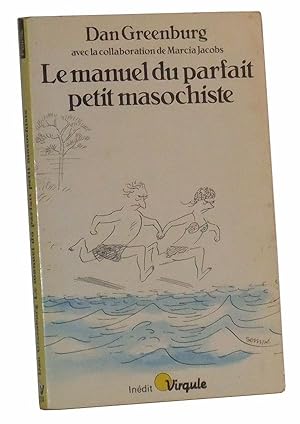 Seller image for Le manuel du parfait petit masochiste for sale by Cat's Cradle Books