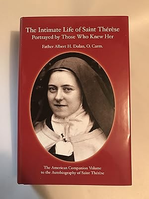 Seller image for Intimate Life of Saint Therese, The: Portrayed by Those Who Knew Her [original title: "Collected Little Flower Works": Life of the Little Flower, Living Sisters, etc, Our Sister Is in Heaven, Where the Little Flower Seems Nearest, Little Flower's Mother, An Hour with the Little Flower, etc] for sale by Preserving Christian Publications, Inc