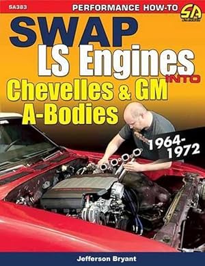 Bild des Verkufers fr Swap LS Engines into Chevelles and GM A-Bodies (Paperback) zum Verkauf von Grand Eagle Retail