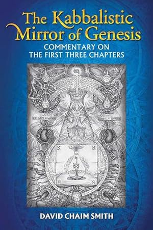 Bild des Verkufers fr The Kabbalistic Mirror of Genesis: Commentary on the First Three Chapters (Paperback) zum Verkauf von Grand Eagle Retail