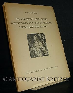 Shaftesbury und seine Bedeutung für die englische Literatur des 18. Jahrhunderts. Der Moralist un...