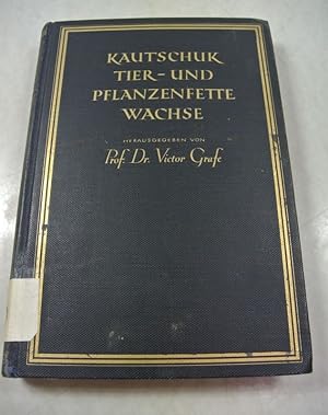 Seller image for Warenkunde und Technologie des Kautschuks, der Tier- und Pflanzenfette und der Wachse. Grafes Handbuch der organischen Warenkunde, Bd. III, 2. Halbband. for sale by Antiquariat Bookfarm