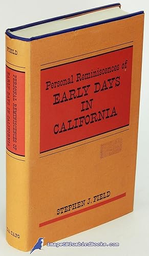 Personal Reminiscences of Early Days in California; To Which is Added the Story of His Attempted ...