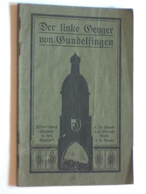 Der linke Geyger von Gundelfingen.Singspiel in drei Aufzügen